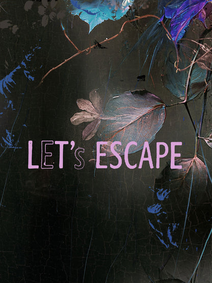 Let’s Escape Together